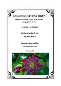 GIOVANNI ALIOTTA – Letture botaniche:  Passiflora (SOCIETA’ DEI NATURALISTI)