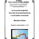 Massimo Rosa - Le economie globali fino alla finanziarizzazione e crisi delle economie